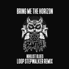 Bring Me The Horizon Feat. Grimes - Nihilist Blues (Loop Stepwalker Remix) DNB FREE DOWNLOAD