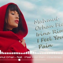 Mahmut Orhan & Irina Rimes -I feel your pain