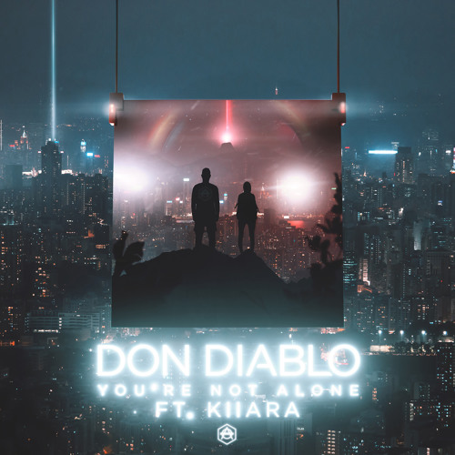 Don Diablo - You're Not Alone ft. Kiiara