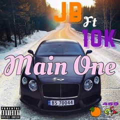 Main One (ft. 10K)