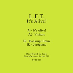L.F.T. - It's Alive - RTTD013