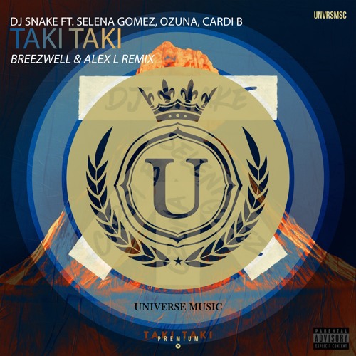 Stream DJ Snake feat. Selena Gomez, Ozuna, Cardi B - Taki Taki (Breezwell &  Alex L Remix) by UNIVERSE MUSIC | Listen online for free on SoundCloud
