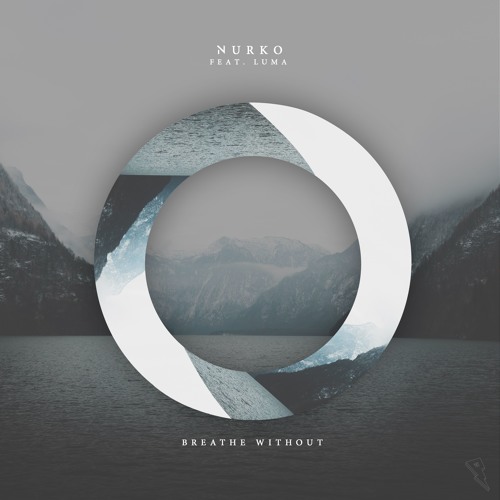 Nurko - Breathe Without feat. Luma