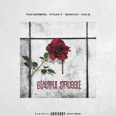 Tony Moxberg x Don Q x Styles P x Jadakiss 'Beautiful Struggle' Remix