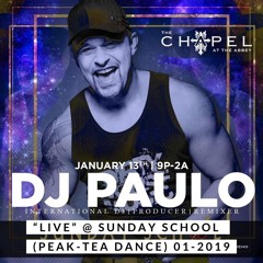DJ PAULO LIVE @ SUNDAY SCHOOL (Tea Dance & Peak) 01 - 2019