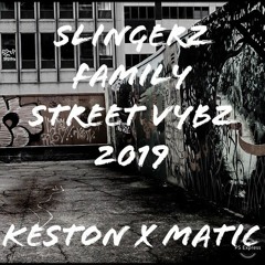 SLINGERZ FAMILY STREET VYBZ MIXTAPE 2019 DJ KESTON & SELECTOR MATIC