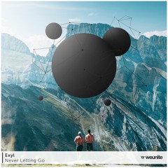 Exyl - Never Letting Go