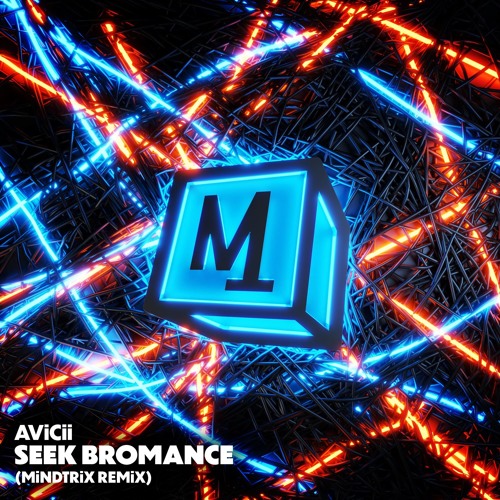 AViCii - SEEK BROMANCE (MiNDTRiX REMiX)