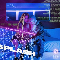 Splash - Ty James x unheard