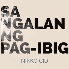 "SA NGALAN NG PAG-IBIG" (DECEMBER AVENUE)- Nikko Cid Cover
