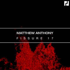 Matthew Anthony - Fissure 17 (Kilauea Edit) [PERFECT DRIVER MUSIC] - FREE DOWNLOAD