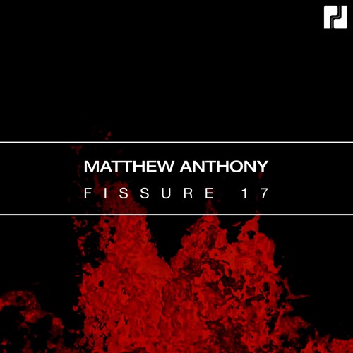 Matthew Anthony - Fissure 17 (Kilauea Edit) [PERFECT DRIVER MUSIC] - FREE DOWNLOAD