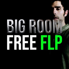 Big Room Track (Free FLP Download)
