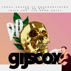 Jonna Fraser Ft Broederliefde Ft Dondersteen- Do Or Die (Gijs Cox' 120 Bpm Extended Edit)