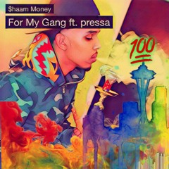 For My Gang ft. pressa
