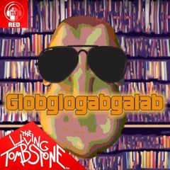 Globglogabgalab Remix [Red Version] (Instrumental) - The Living Tombstone