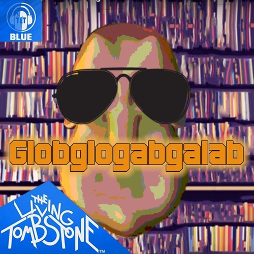 Stream Globglogabgalab Remix [Blue Version] - The Living Tombstone by ...