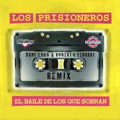 Los Prisioneros (Dani Toro & Roberto Ferrari Remix)