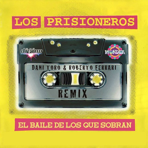 Los Prisioneros (Dani Toro & Roberto Ferrari Remix)