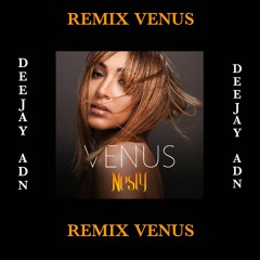 REMIX KIZ NESLY VENUS BY DEEJAY ADN
