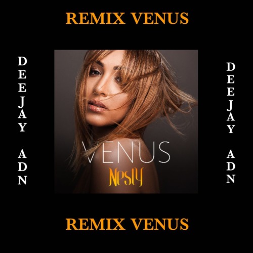 REMIX KIZ NESLY VENUS BY DEEJAY ADN