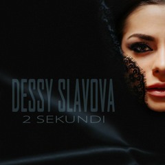 DESSY SLAVOVA - 2 SEKUNDI