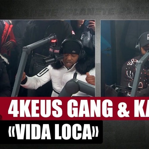 4Keus Gang Vida Loca Ft Kaaris #PlanèteRap
