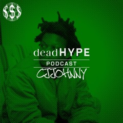 deadHYPE Radio - CJJohnny Days in the East (Album) - Podcast