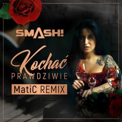 SMASH! - Kochać Prawdziwie (MatiC Remix) Aranżacja