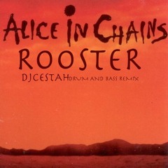 Alice in Chains - Rooster ( DJCESTAH DNB REMIX )