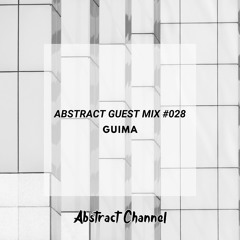 Abstract Guest Mix #028 - Guima