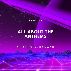 All About The Anthems Feb '19 - DJ Billy McDonagh
