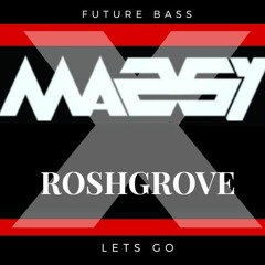 Mazzy Ft Rosh Grove- Lets Go
