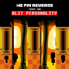 [We Fin Reverse] - 🅱️LIT PERSONALITY