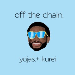 Off The Chain w/ Yojas