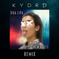 Dua Lipa - New Rules (KyDro Remix)
