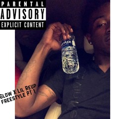 GLOW X LIL REUP FREESTYLE PT 1