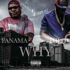 2019 -WHY BY PANAMA THE PROOF FT. POLO MR GOCRAZY PRODUCED BY (HERB BRASKO)