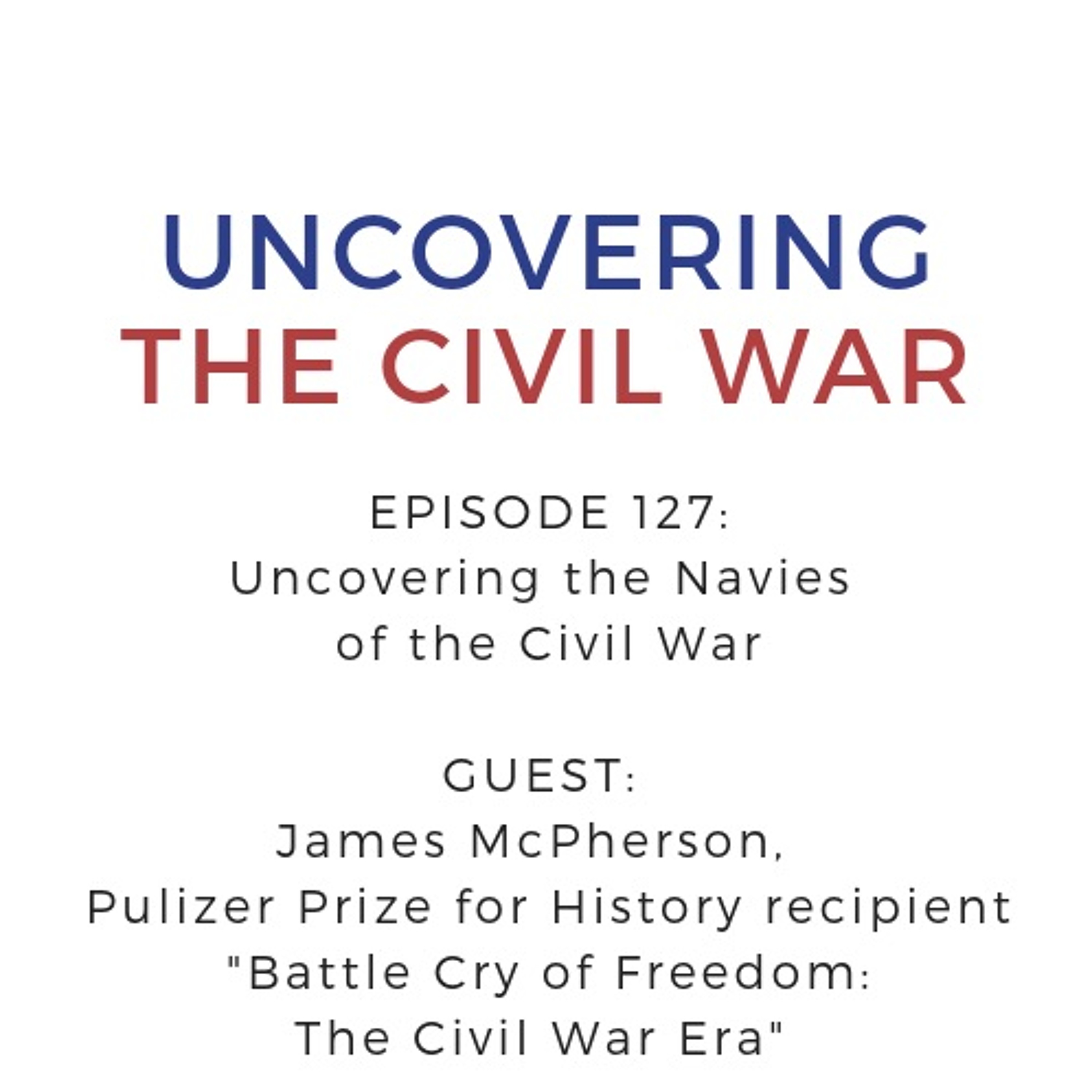 Episode 127: Uncovering the Navies of the Civil War, Part I