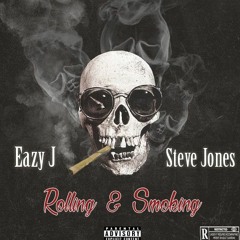 Rolling & Smokin - Eazy J x Steve Jones