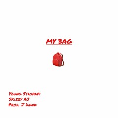 My Bag - Young Stropapi ♔ Skizzy AJ ♔ Prod. J Dawk