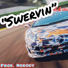Swervin *Remix (Prod. Nobody)