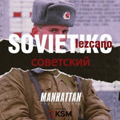 Sovietiko - Lezcano TT(Manhattan Prod.)