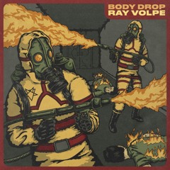 Ray Volpe - Body Drop (DL IN DESCRIPTION)