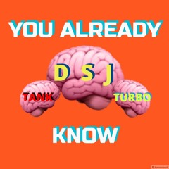 Already Know ft. Tank & Turbo (Prod. DoloboyBeats)