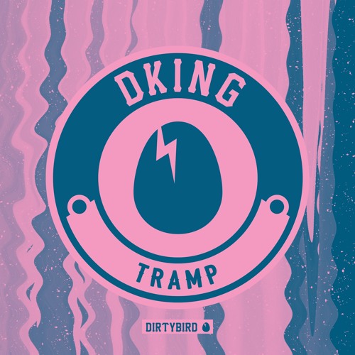 DKING - Tramp [BIRDFEED EXCLUSIVE]