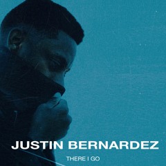 Justin Bernardez - There I Go