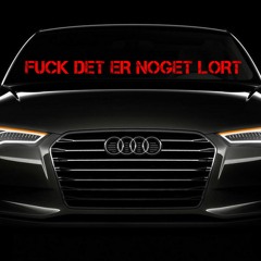 FUCK DET ER NOGET LORT