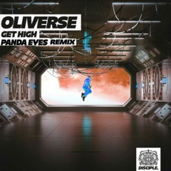 Oliverse - Get High (Panda Eyes Remix)[Version 1]