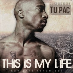 2Pac - This Is My Life